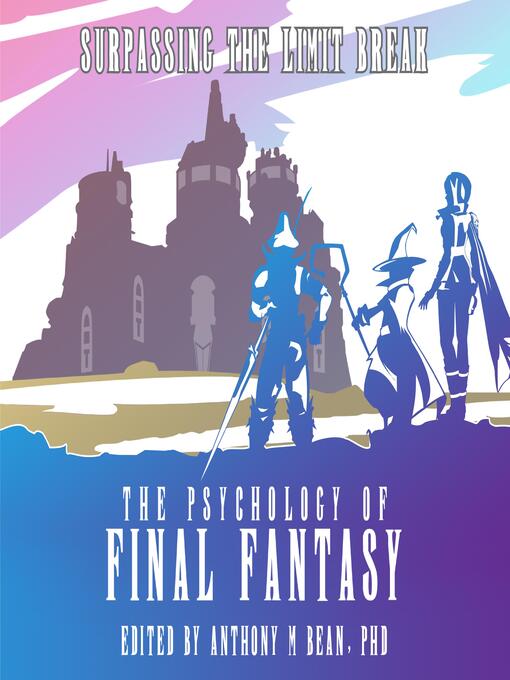 Title details for The Psychology of Final Fantasy by Anthony Bean, PhD - Wait list